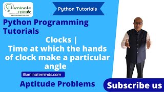 Python Programming I Clocks | Time at which the two hands make a particular angle
