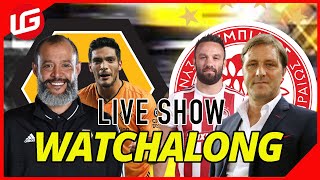 WOLVES VS OLYMPIACOS LIVE EUROPA LEAGUE WATCHALONG