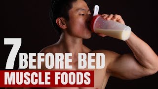 7 Best Pre Bedtime MUSCLE BUILDING Protein Foods