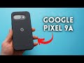 Pixel 9a Unboxing and Initial Impressions