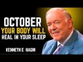 OCTOBER: YOUR BODY WILL HEAL WHILE YOU SLEEP | Powerful Kenneth E. Hagin Healing Speech
