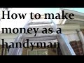 HOW TO MAKE $270 PER HOUR AS A HANDYMAN