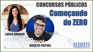 Concursos: Por Onde Começar? | Hugo de Freitas | Laura Amorim