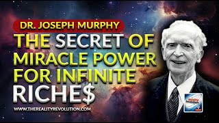 Dr. Joseph Murphy  - The Secret Of Miracle Power For Infinite Riches