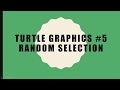 Turtle Graphics Lesson 5 Random Selection