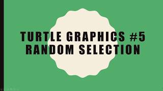 Turtle Graphics Lesson 5 Random Selection