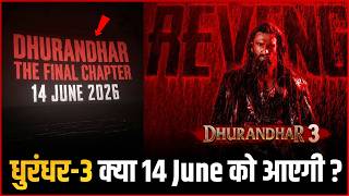 Dhurandhar 3 Coming on June 14, 2026? | Truth Behind Dhurandhar 3 Release Date!