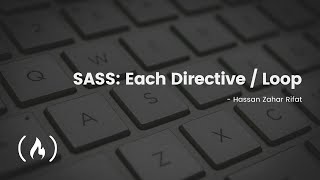 Learn SASS - Each Directive / Loop with @freecodecamp Certification | CSS Programming?