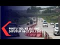 Pintu Tol ke Jawa Tengah Tutup 16-22 Juli 2021 Karena PPKM Darurat