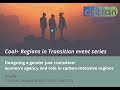 Designing a gender just transition: women’s agency and role in carbon intensive regions