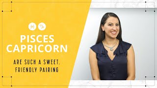 Pisces & Capricorn Love Compatibility – A Sweet, Friendly Pairing