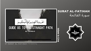 01 SURAH AL FATIHA | The Opening | سورة الفاتحة | Islam Is Live