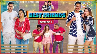 BEST FRIENDS ( Episode - 3 ) || Rachit Rojha
