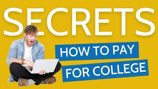 The Top Secrets & Strategies You Need to Know to Pay for College