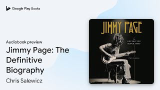Jimmy Page: The Definitive Biography by Chris Salewicz · Audiobook preview