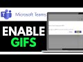 How to Enable GIFs on Microsoft Teams 2025 (Best Way!)