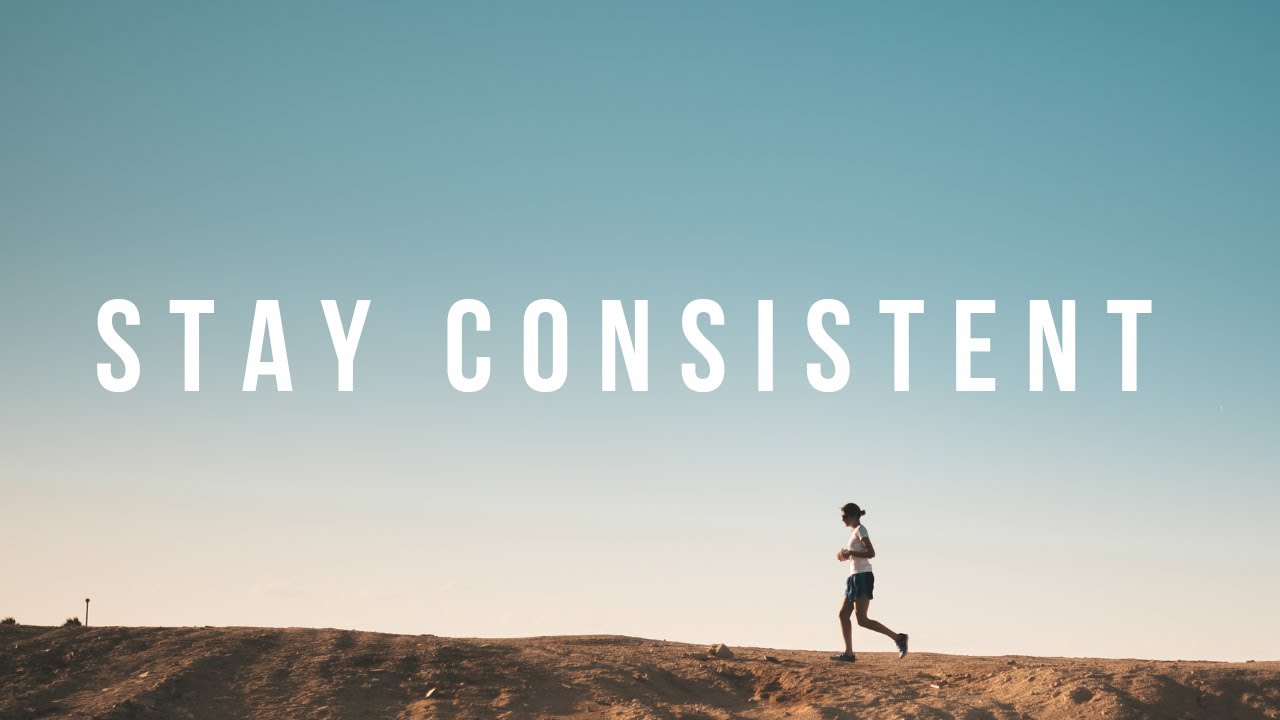 Stay Consistent Motivation To Stay On Track Youtube
