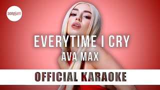 Ava Max - EveryTime I Cry (Official Karaoke Instrumental) | SongJam