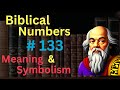 Biblical Number #133 in the Bible – Meaning and Symbolism