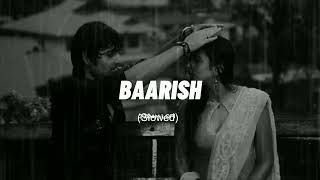 Baarish - (Lofi {Slowed+Reverb} )| Yaariyan | Ultra Music | Is darde dil ki sifarish