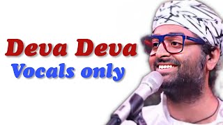 Deva Deva | Vocals only | Without music | Without autotune | Arijit singh |Brahmastra Movies songs