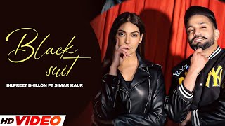 Black Suit - Dilpreet Dhillon (HD Video) | Simar Kaur | Latest Punjabi Songs 2023 | New Punjabi Song
