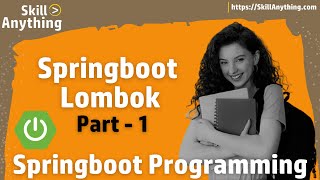 Springboot Lombok Part - 1