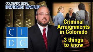 What happens at an "arraignment hearing" in Colorado?