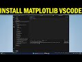 How To Install Matplotlib in Visual Studio Code
