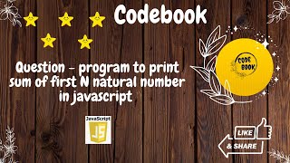 program to print sum of first N natural number in javascript | codebook | #codebook #javascript