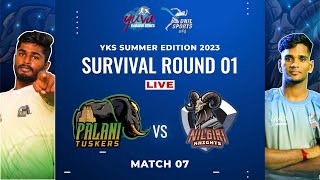 Match 07 | Palani Tuskers Vs Nilgiri Knights | Survival Round 01 | YKS Summer Edition 2023