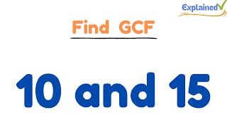 How to Find the Greatest Common Factor for 10 and 15