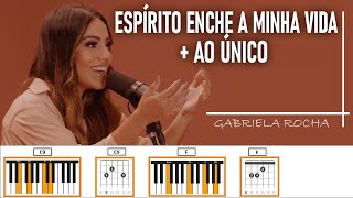 ESPÍRITO ENCHE A MINHA VIDA + AO ÚNICO II CIFRAS-COM-ACORDES-E-LETRA II Gabriela Rocha