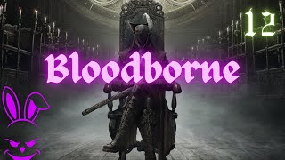 THE WHITE BEAST! | Bloodborne - Part 12 (Vicar Amelia, Forbidden Woods)