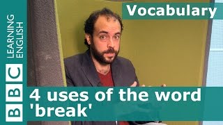 Vocabulary - 4 ways to use the word 'break' – Romeo and Juliet part 1