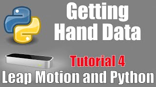 Hand Data - Leap Motion and Python: Tutorial 4