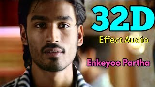 Enkeyoo Partha-Yaaradi Nee Mohini... 32D Effect Audio song (USE IN 🎧HEADPHONE)  like and share