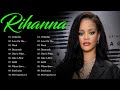 Rihanna - Rihanna New Playlist 2024 - I Bet You Know These Songs 2024