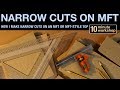 Making narrow cuts on an MFT [video #220]