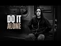 DO IT ALONE - Motivational Video