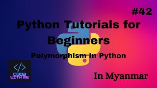 Polymorphism In Python? | Python Tutorials for Beginners#42 (In Myanmar)