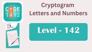 Cryptogram Level 142 | Cryptogram Letters and Numbers Answers