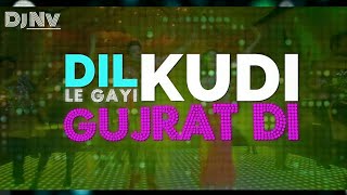 Dil Le Gayi Kudi Gujarat Di | Original Song | Sweetiee Weds NRI | - Dj Nv