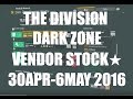 The Division : Dark Zone Vendor Stock 30th Apr-6th May 2016(AEST)★