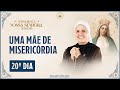 20º dia - Consagração a Nossa Senhora 2024 - UMA MÃE DE MISERICÓRDIA - 12/11