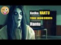 LUCU!!! Ketika Hantu tak sadar Dirinya HANTU!🤣