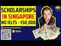 Singapore Scholarships Without IELTS - Fully Funded Singapore Undergraduate Scholarships 2023-2024