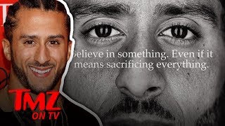 Colin Kaepernick's Nike Ad Has Heads Spinning | TMZ TV