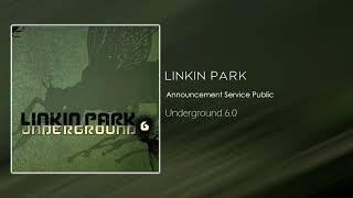 Linkin Park - Announcement Service Public [Underground 6.0]
