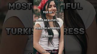 Top 10 most beautiful Turkish actress in 2023 #top10 #turkish #actress #youtubeshorts